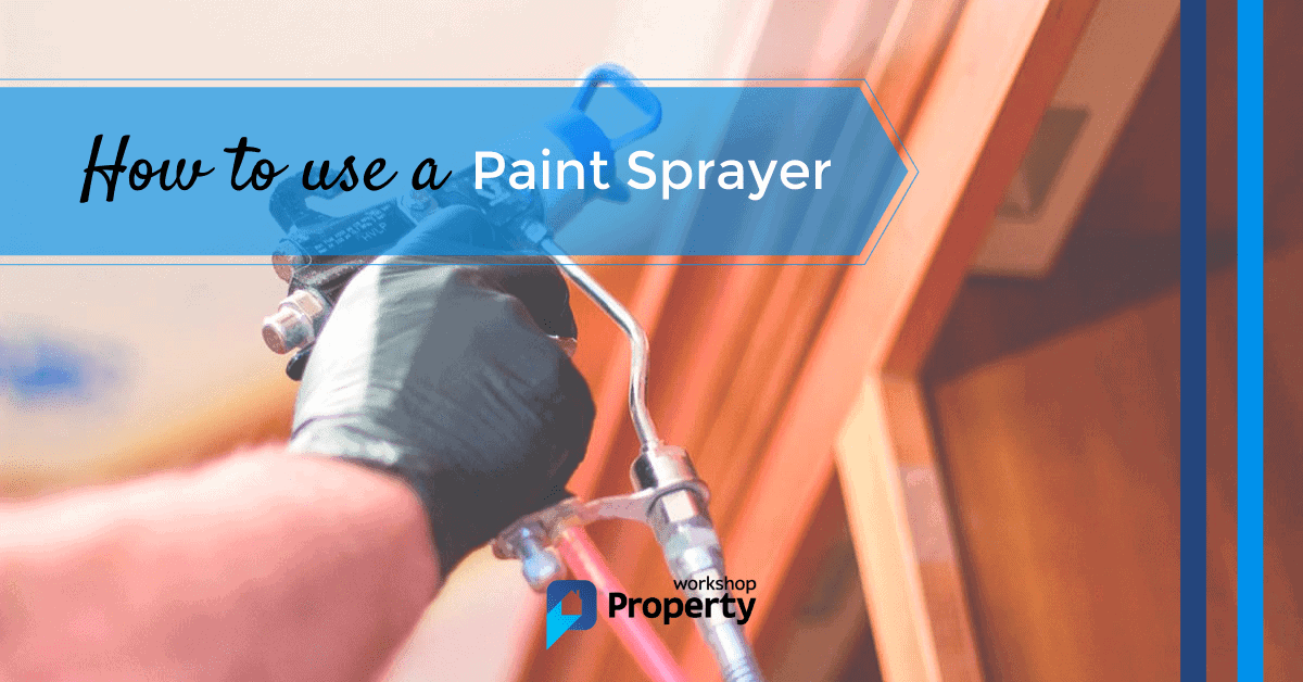 How To Use A Paint Sprayer In 7 Easy Steps (DIY Guide)