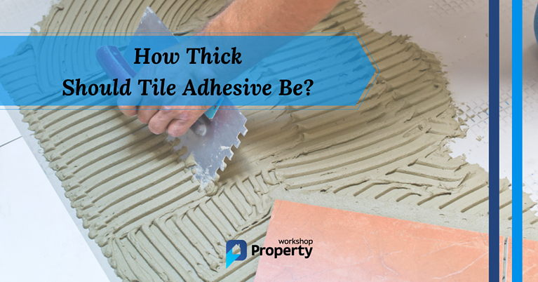 how thick should tile adhesive be