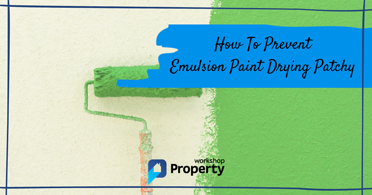 how to prevent emulsion paint drying patchy