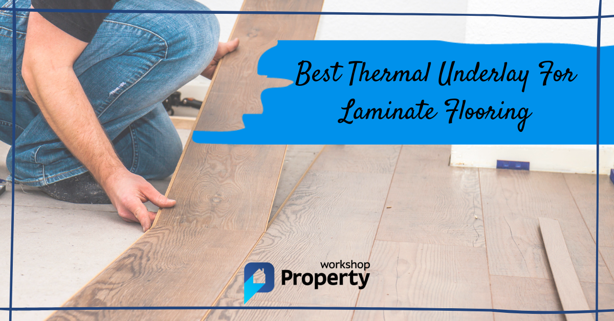 best thermal underlay for laminate flooring