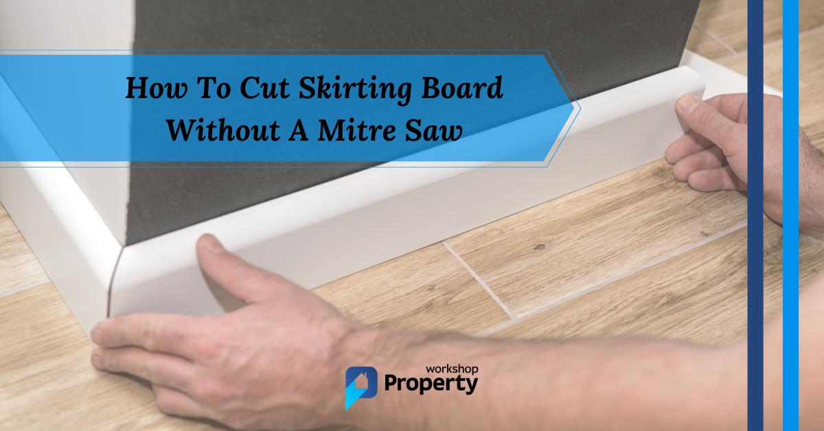 how to cut skirting board without a mitre saw